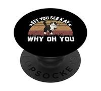 Eff, tu Vois Kay, Pourquoi, Oh toi PopSockets PopGrip Adhésif