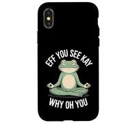 Eff, tu Vois Kay, Pourquoi tu ES Une Grenouille en Train de méditer ? Coque pour iPhone X/XS