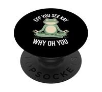 Eff, tu Vois Kay, Pourquoi tu ES Une Grenouille en Train de méditer ? PopSockets PopGrip Adhésif