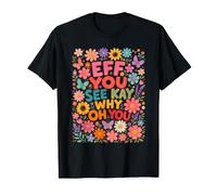 eff You See Kay Why Oh You - drôle de Signification cachée et rétro des années 60 T-Shirt