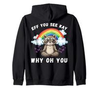 Eff You See Kay Why Oh You Funny Raccoon Unhinged Sarcastic Sweat à Capuche