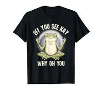 Eff You See Kay Why Oh You Zen Meditating Frog Funny T-Shirt Graphique avec Valeur