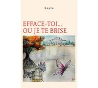 Efface-toi... ou je te brise - Kayla - Librinova - broché - Roman
