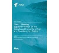 Effect Of Dietary Supplementation On The Growth And Immunity Of Fish And Shellfish-2nd Edition