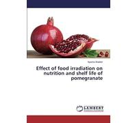 Effect Of Food Irradiation On Nutrition And Shelf Life Of Pomegranate