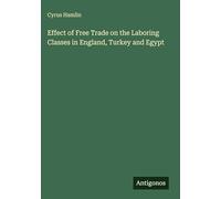 Effect of Free Trade on the Laboring Classes in England, Turkey and Egypt