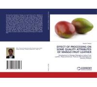 Effect Of Processing On Some Quality Attributes Of Mango Fruit Leather