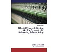 Effect Of Stress-Softening On The Dynamics Of Ballooning Rubber String