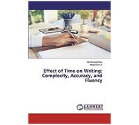 Effect Of Time On Writing: Complexity, Accuracy, And Fluency