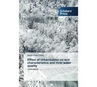 Effect Of Urbanization On Soil Characteristics And River Water Quality