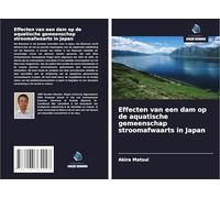 Effecten van een dam op de aquatische gemeenschap stroomafwaarts in Japan