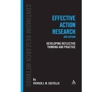 Effective Action Research: Developing Reflective Thinking and Practice (Continuum Research Methods) - [Version Originale] Inconnu (Auteur)