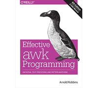Effective awk Programming – Traitement universel du texte et recherche de motifs