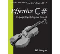 Effective C#: 50 Specific Ways to Improve Your C#