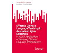 Effective Chinese Language Teaching in Australian Higher Education: Practical Applications of Learning Chinese Linguistic (Im)politeness