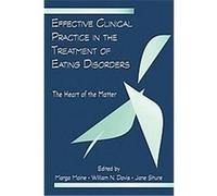 Effective Clinical Practice in the Treatment of Eating Disorders Margo Maine (Auteur)