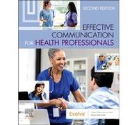 Effective Communication for Health Professionals by Elsevier Inc Elsevier Inc (Auteur)