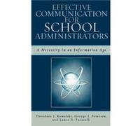Effective Communication for School Administrators by Lance D. Fusarelli George J. Petersen, Lance D. Fusarelli, Theodore J. Kowalski (Auteur)