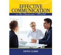 Effective Communication in the Business World by Davina Clarke Davina Clarke (Auteur)