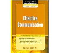 Effective Communication, Knowledge and Skills for Social Care Workers Suzan Collins (Auteur)