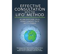 Effective Consultation With The LIFO® Method
