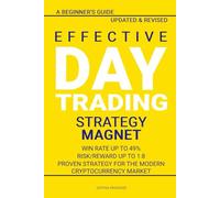 EFFECTIVE DAY TRADING STRATEGY MAGNET: Proven Strategy For the Modern Cryptocurrency Market