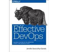 Effective DevOps by Ryn Daniels Jennifer Davis, Katherine Daniels (Auteur)