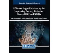 Effective Digital Marketing For Improving Society Behavior Toward Dei And Sdgs