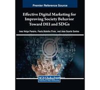 Effective Digital Marketing For Improving Society Behavior Toward Dei And Sdgs