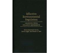 Effective Environmental Regulation David P. Angel, Halina Szejnwald Brown, Patrick George Derr (Auteur)
