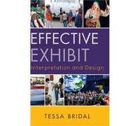 Effective Exhibit Interpretation and Design Tessa Bridal (Auteur)