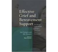 Effective Grief and Bereavement Support: The Role of Family, Friends, Colleagues, Schools, and Support Professionals Dyregrov, Kari, Dyregrov, Atle (Auteur)