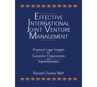 Effective International Joint Venture Management: Practical Legal Insights for Successful Organization and Implementation - Ronald Charles Wolf - Routledge - ebook (ePub) - Livre