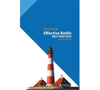 Effective Kotlin Best Practices - Marcin Moskała (littérature en anglais)