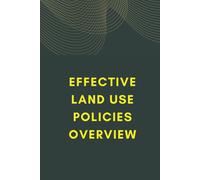 Effective Land Use Policies Overview