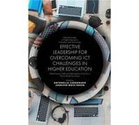 Effective Leadership for Overcoming ICT Challenges in Higher Education Edited by Antonella Carbonaro , Edited by Jennifer Moss Breen (Auteur)
