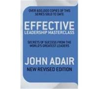 Effective Leadership Masterclass Adair, John (Auteur)