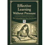 Effective Learning Without Pressure: Why Understanding Grows Slower Than Information: A Psychological Coloring Book That Makes Learning Fun
