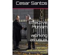 Effective Monism working as usual: and others peripheral diplomacy essays.