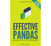 Effective Pandas: Opionated Patterns for Data Manipulation