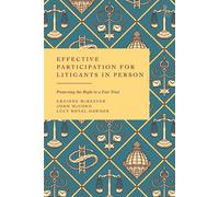 Effective Participation for Litigants in Person Protecting the Right to a Fair Trial - Gráinne McKeever - Hart Publishing - ebook (ePub) - Livre