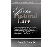 Effective Pastoral Care: A Guide for Pastors and Churches