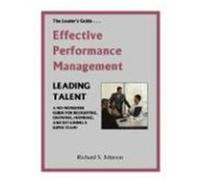 Effective Performance Management: A No-Nonsense Guide for Recruiting, Growing, Inspiring, and Retaining a Super Team! S. Johnson, Richard, Johnson, Richard S. (Auteur)