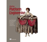 Effective Platform Engineering - Ajay Chankramath - Manning - ebook (ePub) - Livre