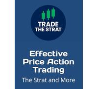Effective Price Action Trading: The Strat and more !