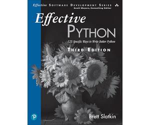 Effective Python: 125 Specific Ways to Write Better Python