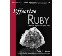 Effective Ruby: 48 Specific Ways to Write Better Ruby (Effective Software Development)