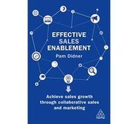 Effective Sales Enablement: Achieve sales growth through collaborative sales and marketing - [Version Originale] Inconnu (Auteur)
