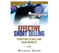 Effective Short Selling: Profiting in Bull and Bear Markets