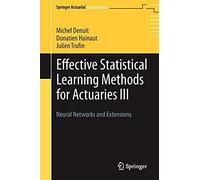 Effective Statistical Learning Methods For Actuaries Iii